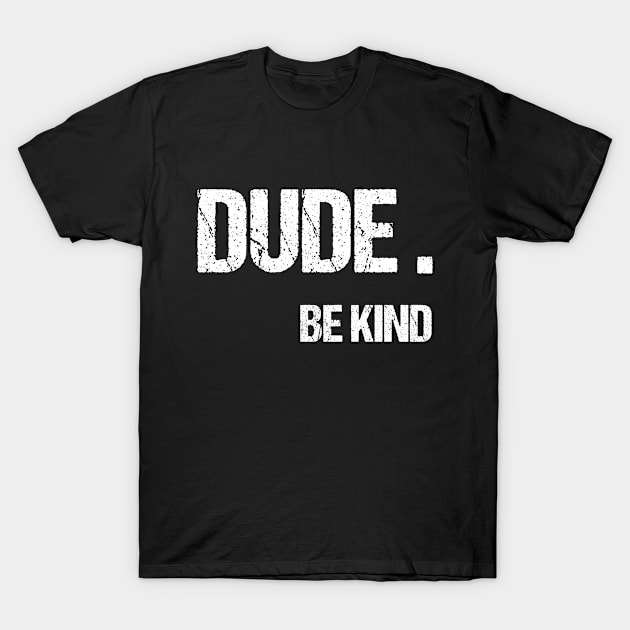 Be Kind Funny Kindness Gift T-Shirt by lateefo